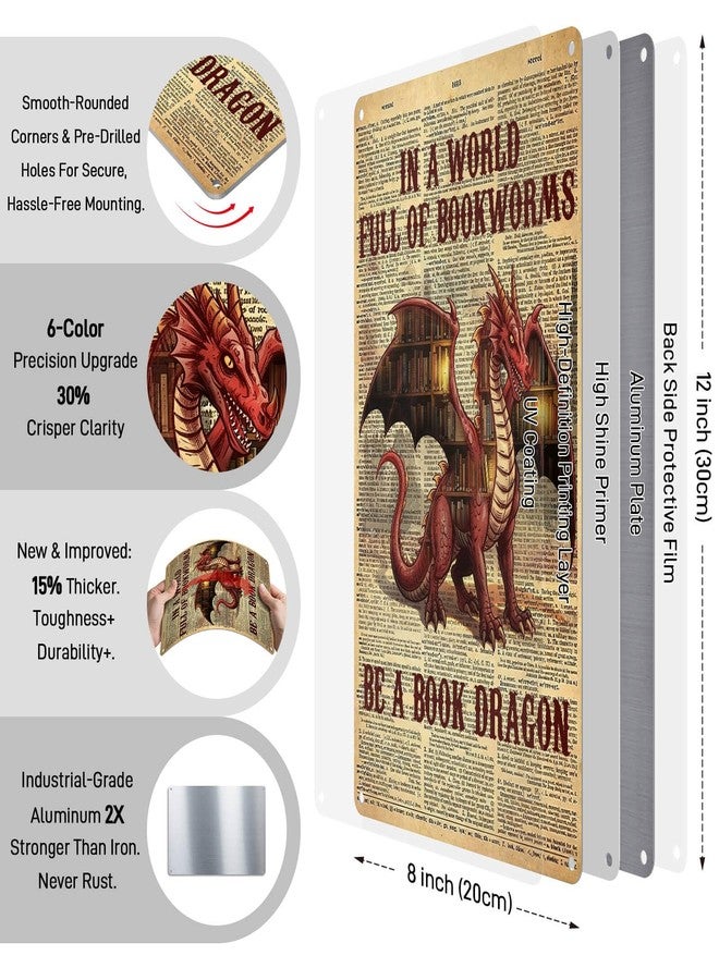PAIION Metal Tin Signs In a World Full of Bookworms be a Book Dragon Dragon Poster Gift for Women Men On Birthday Xmas Art Decor Man Cave Decoration 8x12 inches - Image 2