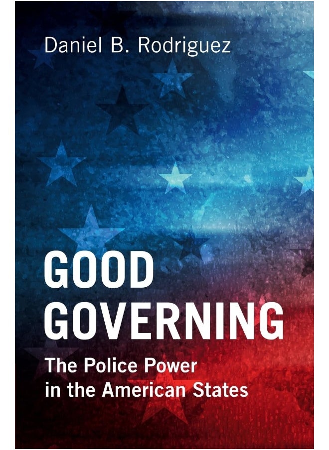 Good Governing: The Police Power in the American States  - Image 1