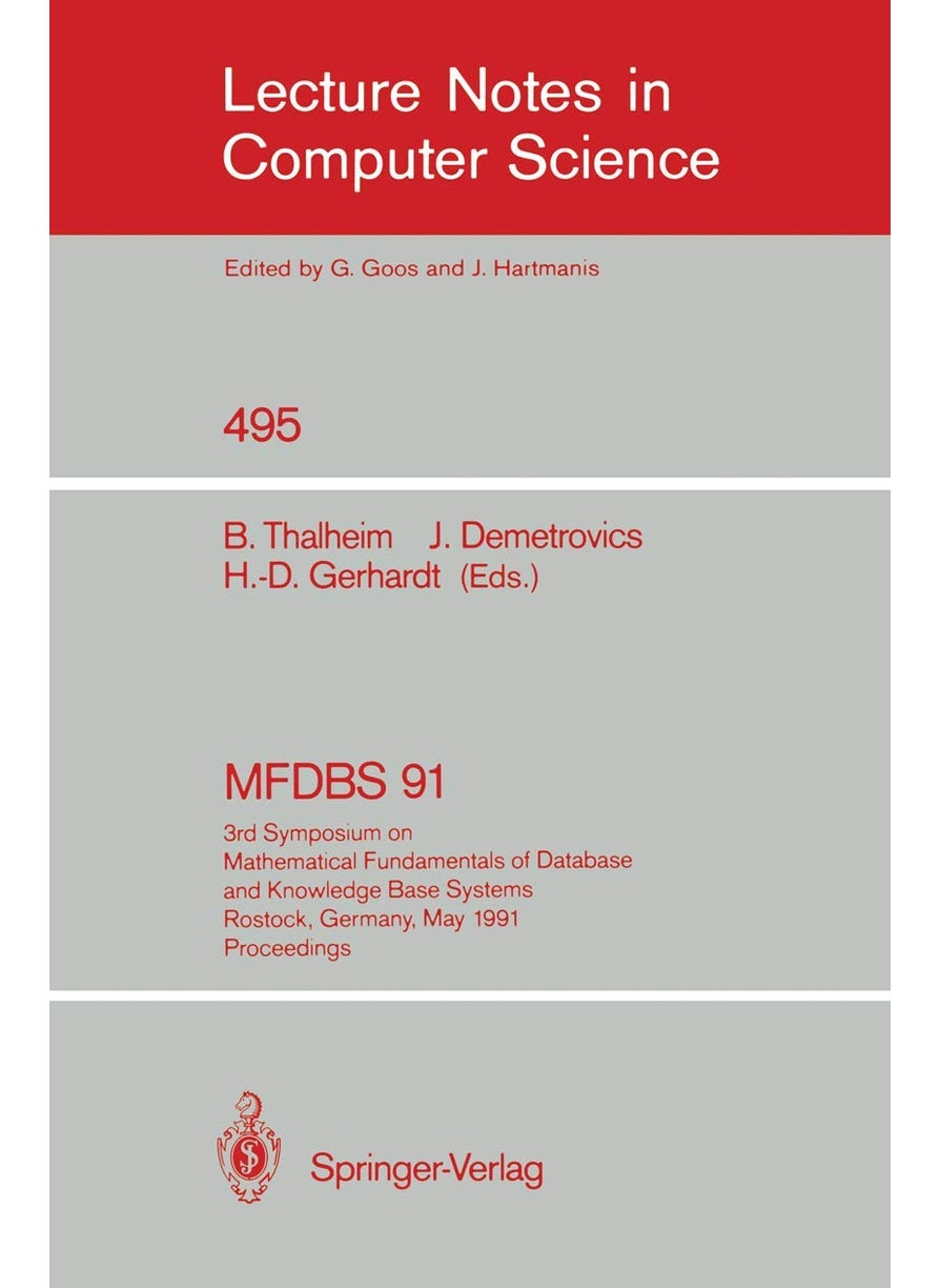 MFDBS 91: 3rd Symposium on Mathematical Fundamentals of Database and Knowledge Base Systems, Rostock, Germany, May 6-9, 1991 