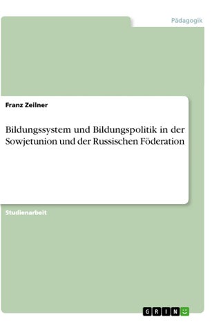 Bildungssystem und Bildungspolitik in der Sowjetunion und der Russischen Föderation - pzsku/Z18FBCB4ED9E2DA3F38F5Z/45/1749032506/42499a9c-2b15-4785-ad5f-e729d72e10a2