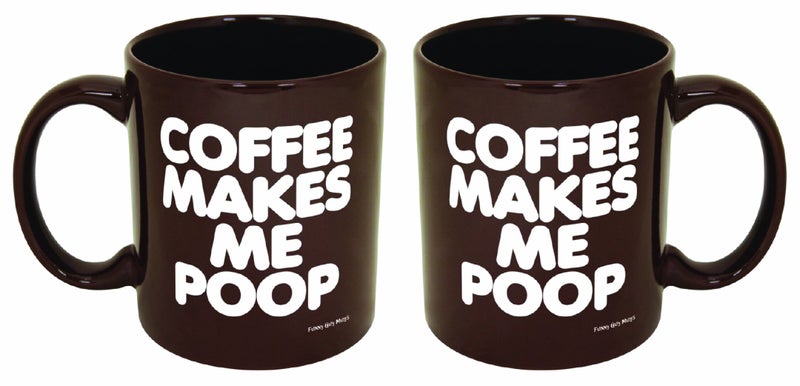 Funny Guy Mugs Coffee Makes Me Poop Ceramic Coffee Mug - 11oz - Ideal Funny Coffee Mug for Women and Men - Hilarious Novelty Coffee Cup with Witty Sayings - Image 5