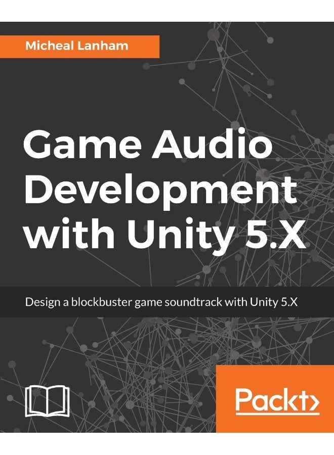 Game Audio Development with Unity 5.X