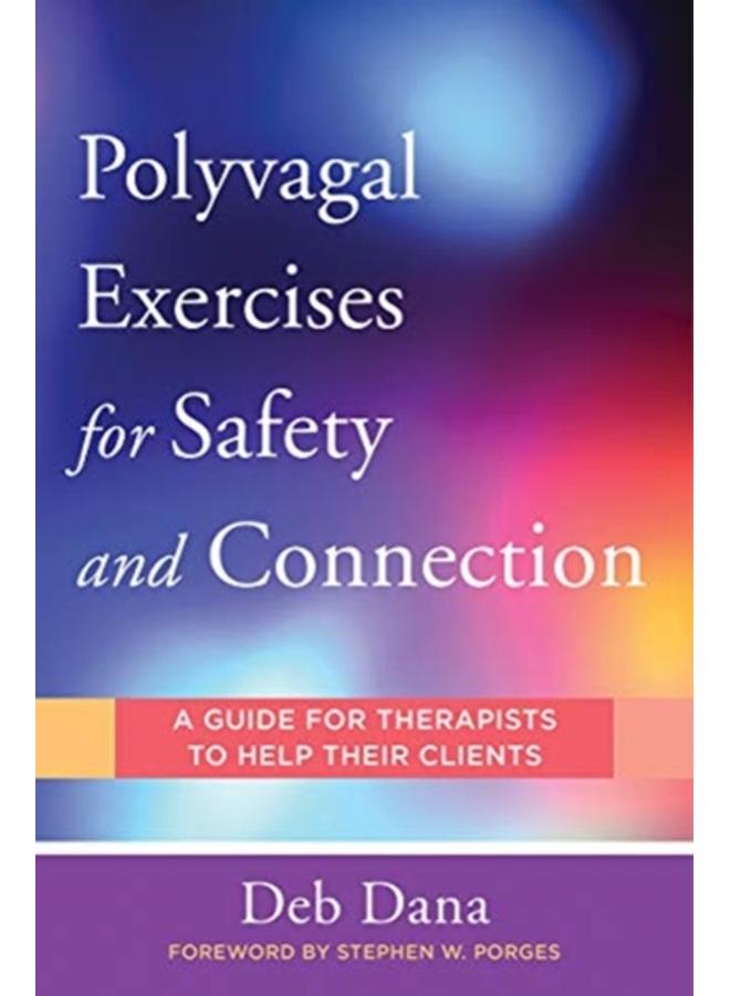 Polyvagal??Exercises for Safety and Connection : 50 Client-Centered Practices : 0 