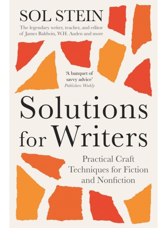 Solutions for Writers Practical Lessons on Craft by the Legendary Editor of James Baldwin W H Auden and Many More - Paperback