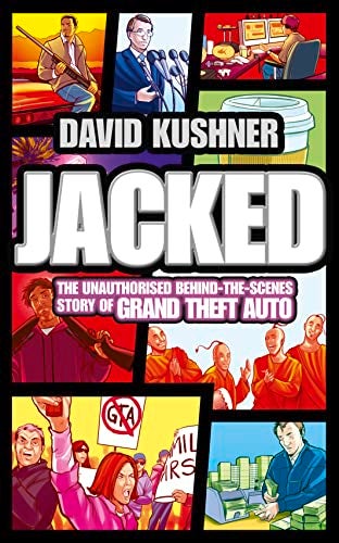 Jacked The Unauthorized Behindthescenes Story Of Grand Theft Auto 
