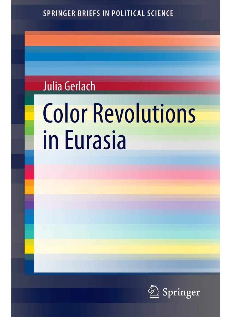 Color Revolutions in Eurasia 