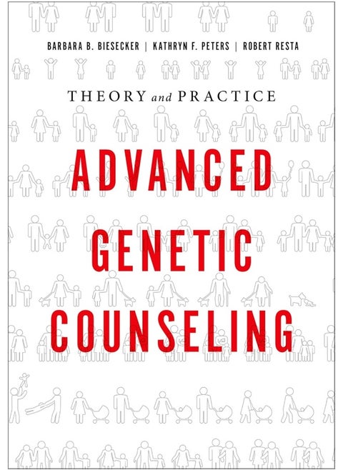 Advanced Genetic Counseling: Theory and Practice