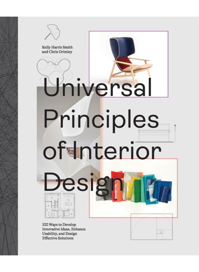 Universal Principles of Interior Design : 100 Ways to Develop Innovative Ideas, Enhance Usability, and Design Effective Solutions Volume 3 