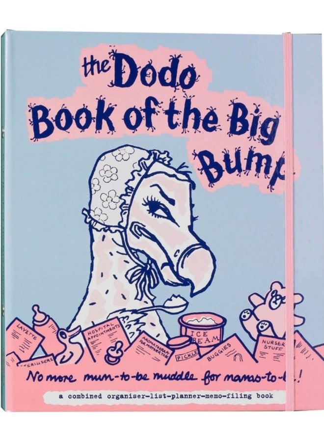 Dodo Book of the Big Bump No More Mums to be Muddle for Mamas to be - Hardback