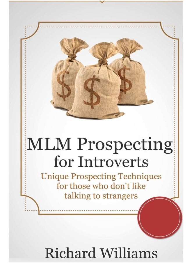 MLM Prospecting for Introverts: Unique Prospecting Techniques for those who don't 