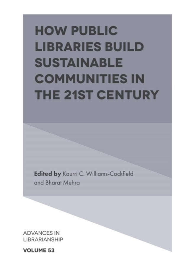 How Public Libraries Build Sustainable Communities in the 21st Century - Hardback
