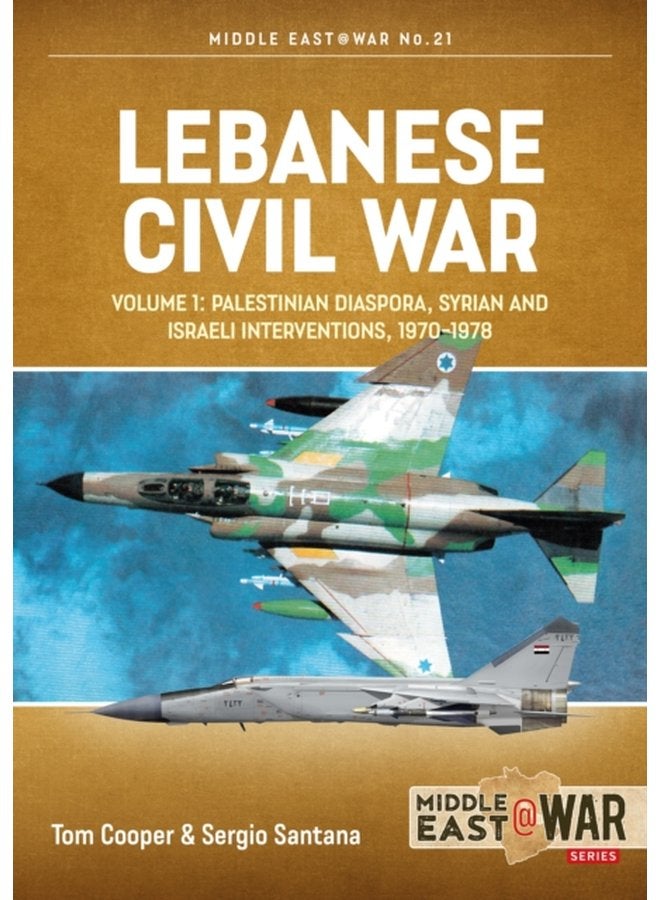 Lebanese Civil War Volume 1 Palestinian Diaspora Syrian and Israeli Interventions 1970 1978 - Paperback