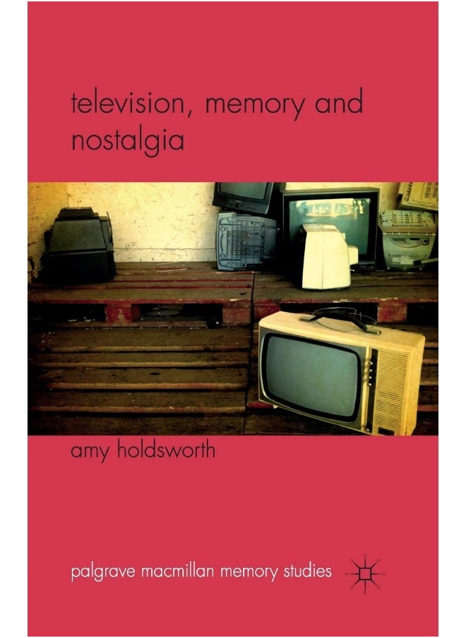 Television, Memory and Nostalgia 
