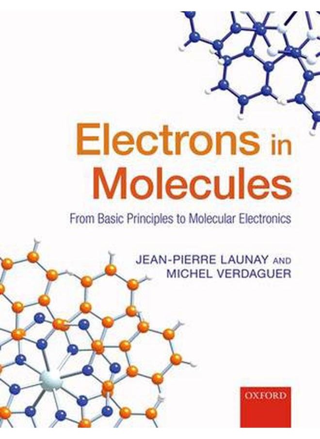 Electrons in Molecules: From Basic Principles to Molecular Electronics 