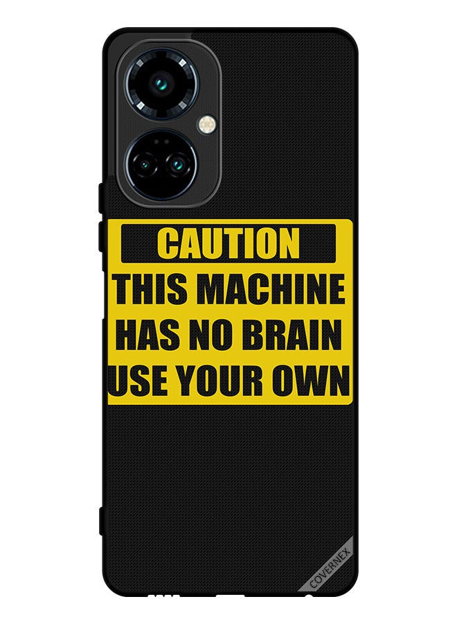 Covernex Protective Case Cover For Tecno Camon 19 Pro Caution This Machine Has No Brain Use Your Own - Image 1