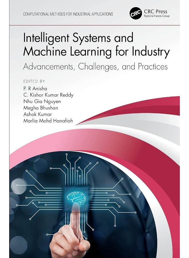 Intelligent Systems and Machine Learning for Industry: Advancements, Challenges, and Practices