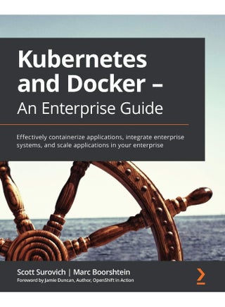 Kubernetes and Docker - An Enterprise Guide: Effectively containerize applications, integrate enterprise systems, and scale applications in your enterprise - pzsku/Z1932E804F53DB9629B7FZ/45/1748328935/3d7b0652-3f39-479a-a273-28658ff7d9f4