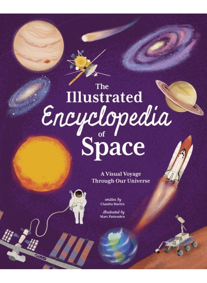 The Illustrated Encyclopedia of Space A Visual Voyage through Our Universe - Hardback