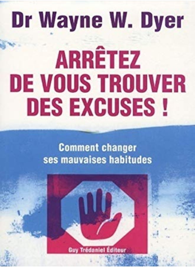Arrtez de vous trouver des excuses 