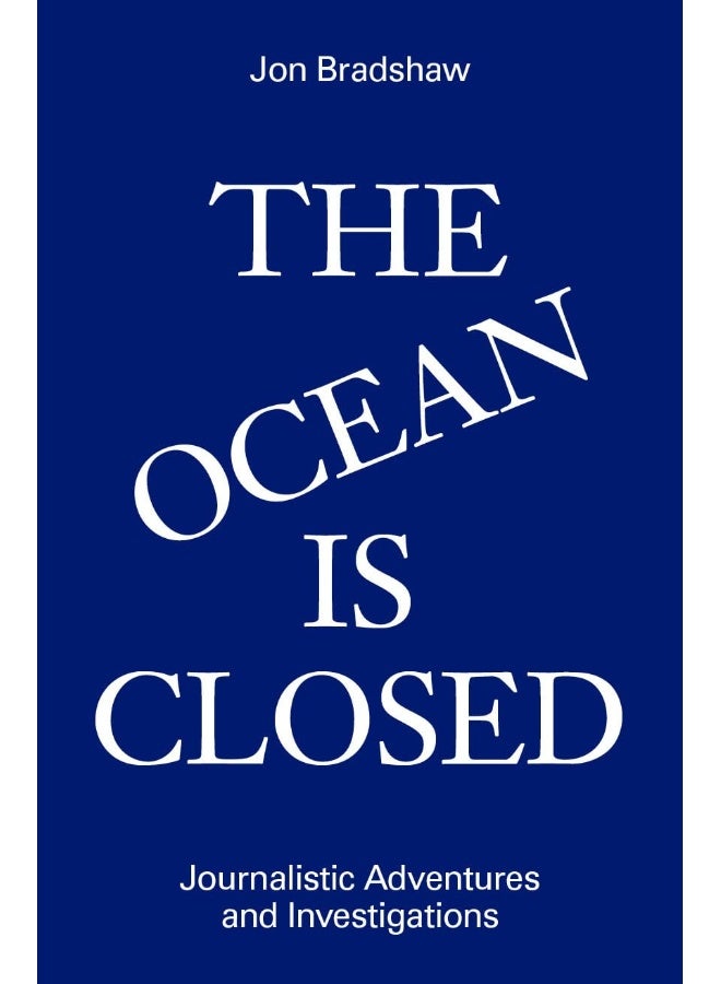 The Ocean Is Closed: Journalistic Adventures and Investigations - Image 1