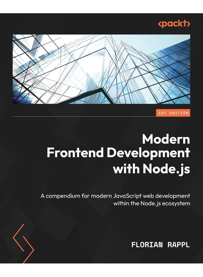 Modern Frontend Development with Node.js: A compendium for modern JavaScript web development within the Node.js ecosystem