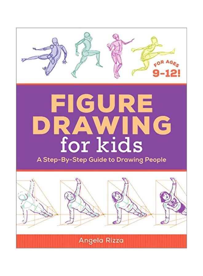 Figure Drawing For Kids: A Step-By-Step Guide To Drawing People