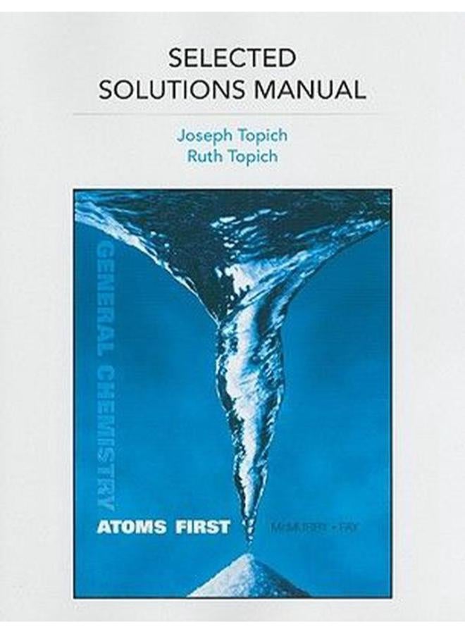 Selected Solutions Manual for General Chemistry: Atoms First