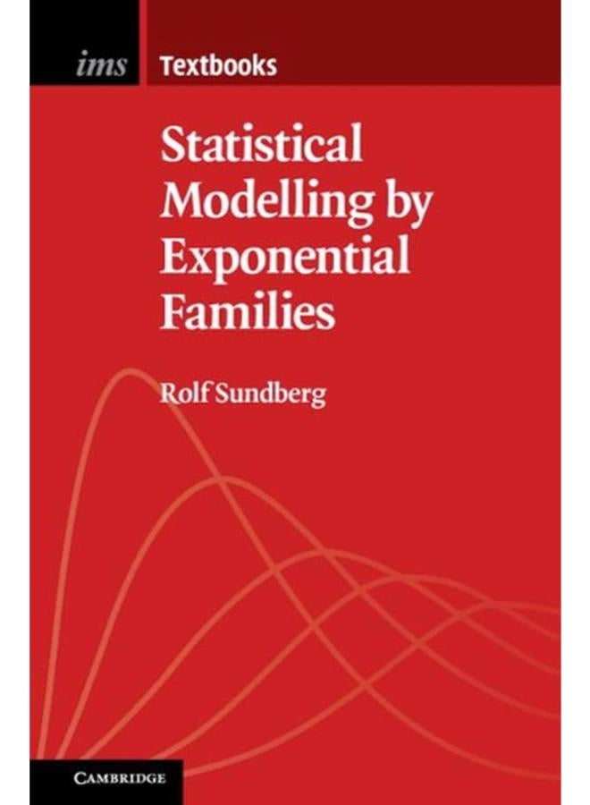 Statistical Modelling by Exponential Families (Institute of Mathematical Statistics Textbooks)