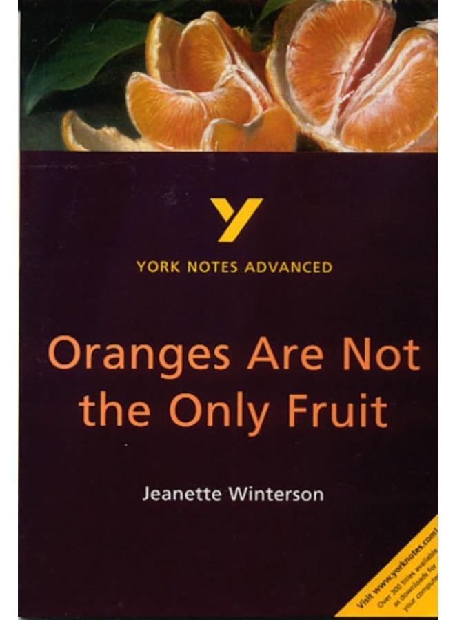Oranges Are Not the Only Fruit: York Notes Advanced everything you need to catch up, study and prepare for and 2023 and 2024 exams and assessments 