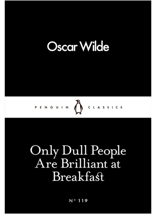 ONLY DULL PEOPLE ARE BRILLIANT 