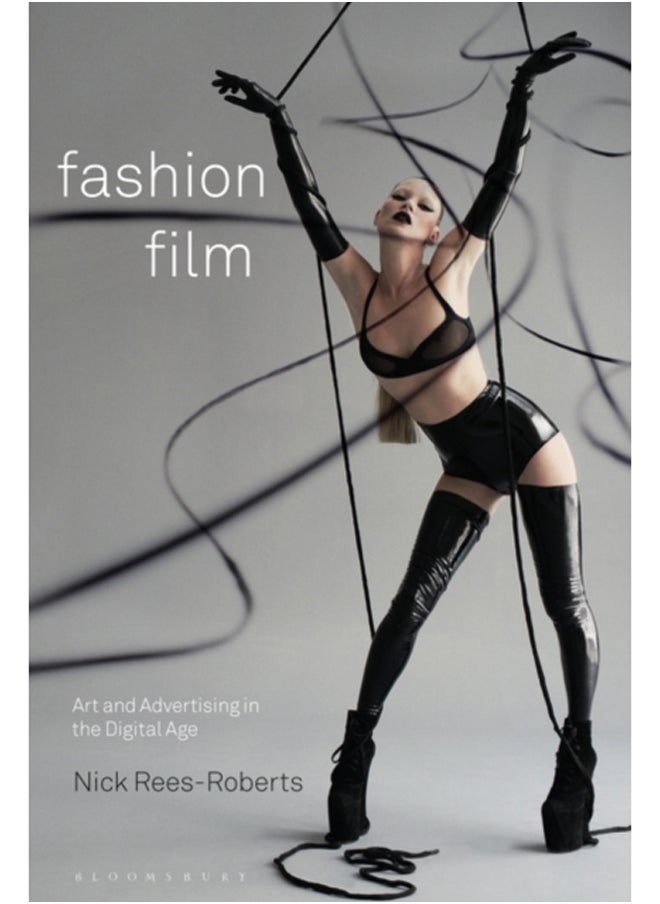 Fashion Film : Art and Advertising in the Digital Age 