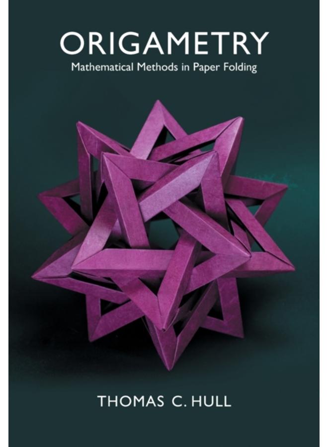 Origametry : Mathematical Methods in Paper Folding