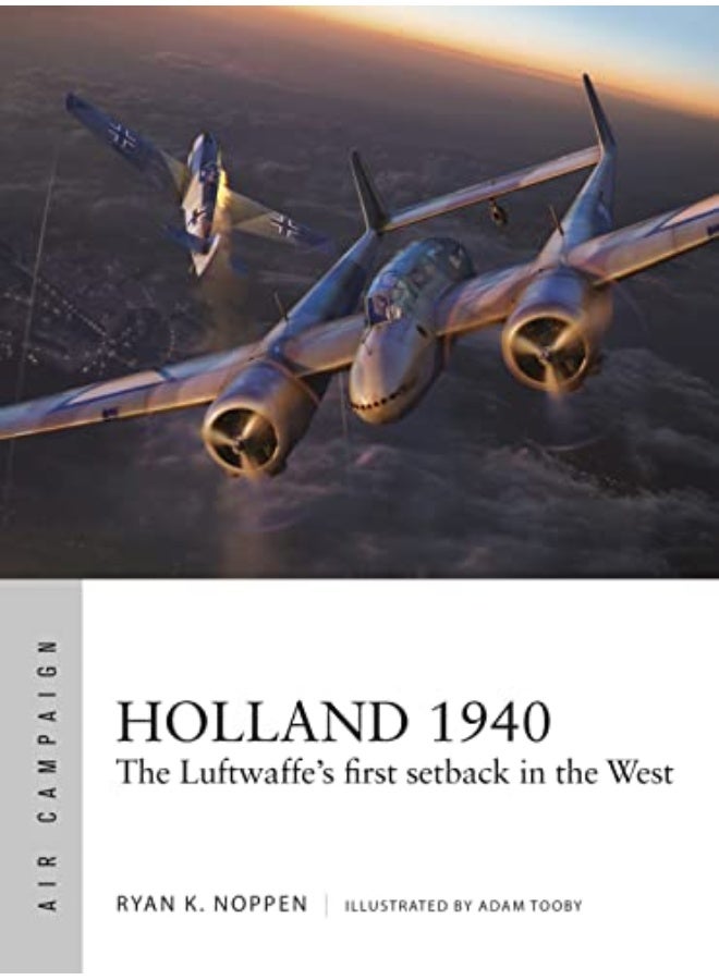 Holland 1940 The Luftwaffes First Setback In The West