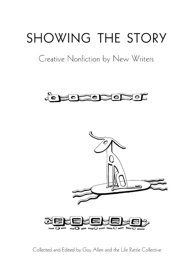 Showing the Story: Creative Nonfiction by New Writers