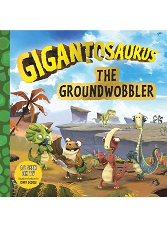 Gigantosaurus - The Groundwobbler 