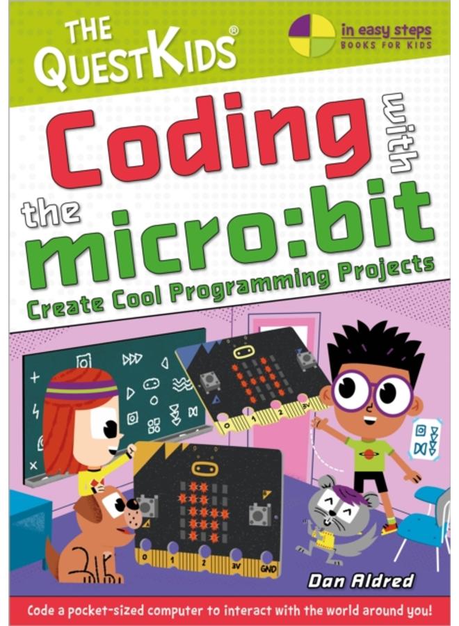 Coding with the micro:bit : Create Cool Programming Projects 
