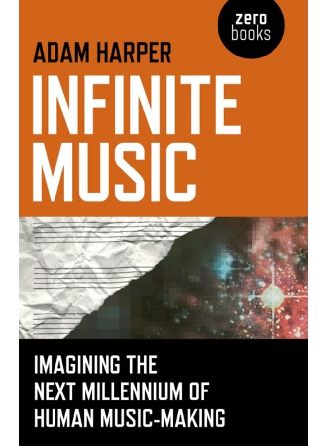 Infinite Music ??? Imagining the Next Millennium of Human Music???Making
