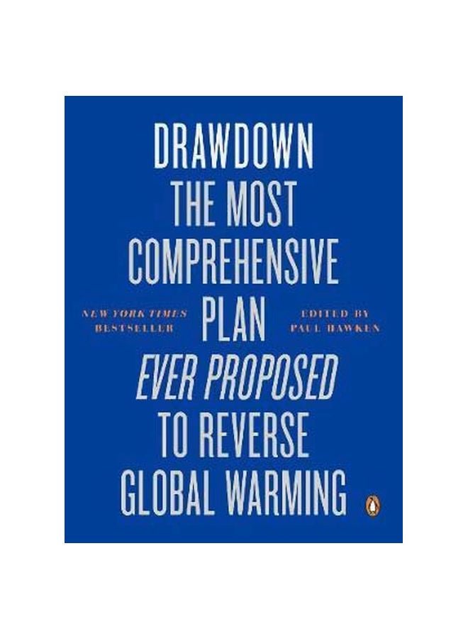 Drawdown: The Most Comprehensive Plan Ever Proposed To Reverse Global Warming