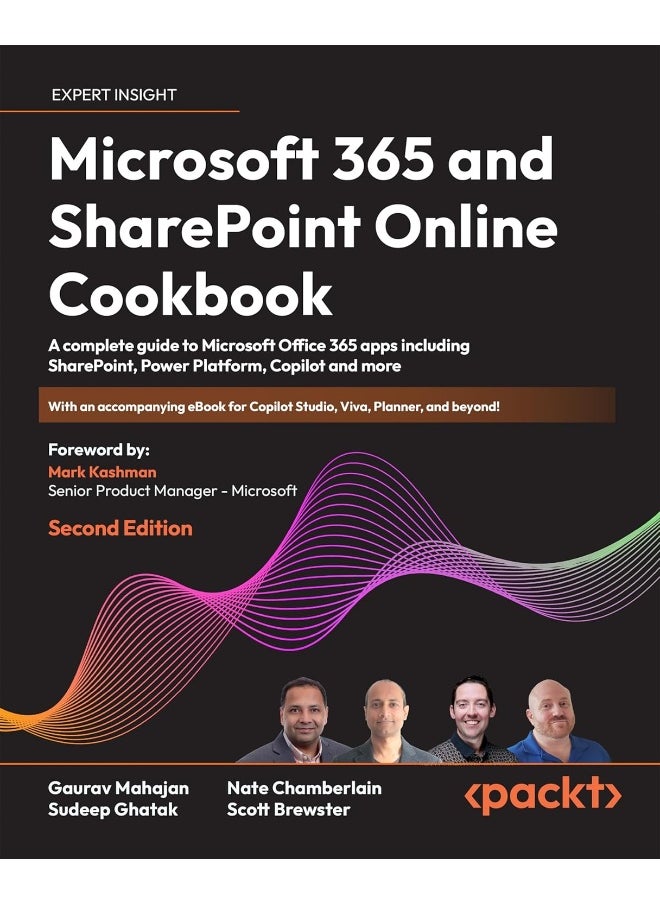 Packt Microsoft 365 and SharePoint Online Cookbook - Second Edition: A complete guide to Microsoft Office 365 apps including SharePoint, Power Platform, Copilot and more 