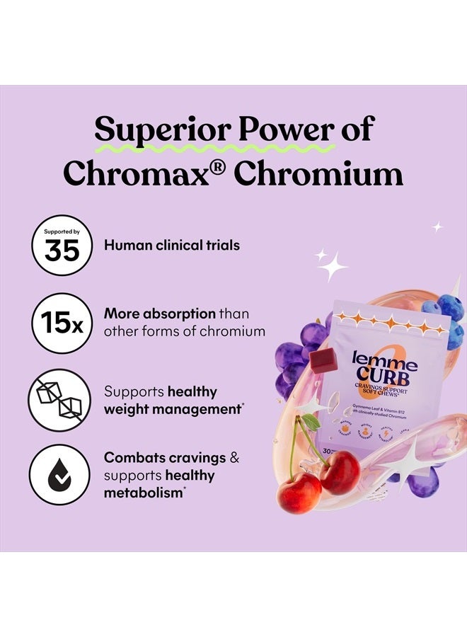 Lemme Curb Cravings Soft Chews - Reduce Appetite, Support Healthy Diet, Metabolism & Lean Body w/Clinically Studied Chromium, Gymnema & B12, No Added Sugar, Mixed Berry, 30 Count (Month Supply)  - Image 5