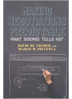 Making Negotiations Predictable: What Science Tells Us 