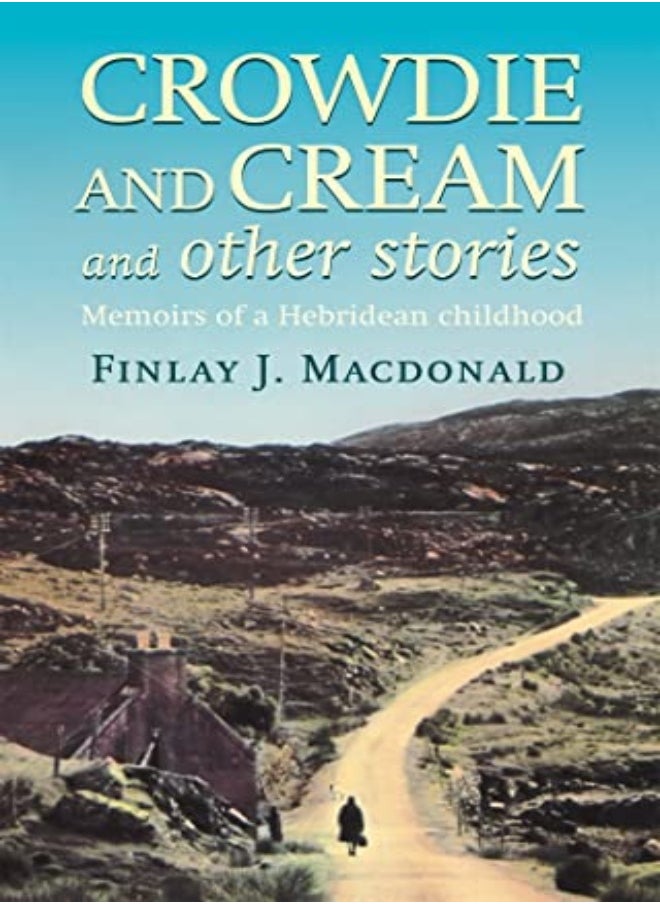 Crowdie And Cream And Other Stories 
