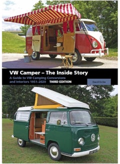 VW Camper - The Inside Story: A Guide to VW Camping Conversions and Interiors 1951-2012 Third Edition 