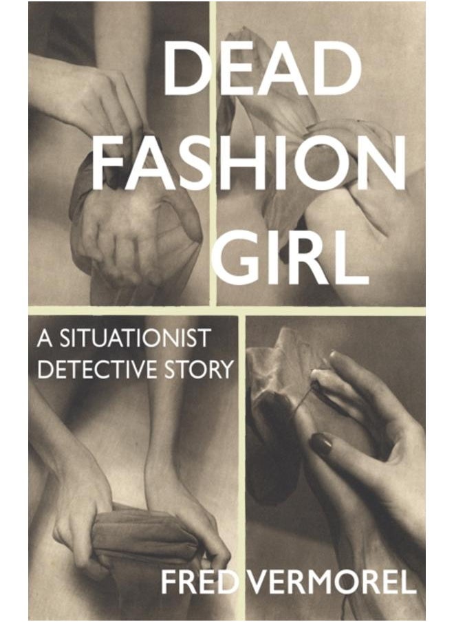 Dead Fashion Girl : A Situationist Detective Story 
