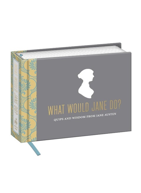 What Would Jane Do?: Quips and Wisdom from Jane Austen
