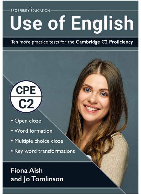 Use of English: Ten more practice tests for the Cambridge C2 Proficiency: 10 Use of English practice tests in the style of the CPE examination (answers included)