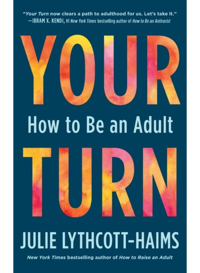 Your Turn : How to Be an Adult
