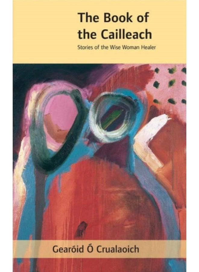 The Book of the Cailleach Stories of the Wise Woman Healer - Paperback