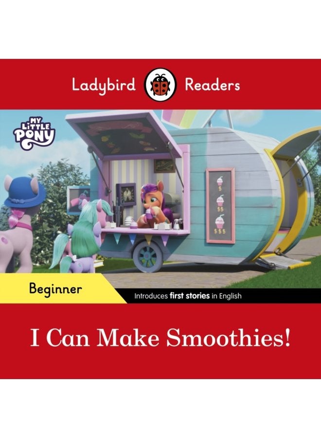 Ladybird Readers Beginner Level My Little Pony I Can Make Smoothies ELT Graded Reader - Paperback