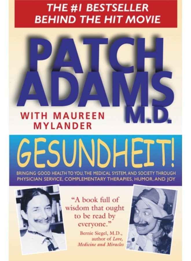 Gesundheit Bringing Good Health to You the Medical System and Society through Physician Service Complementary Therapies Humor and Joy - Paperback